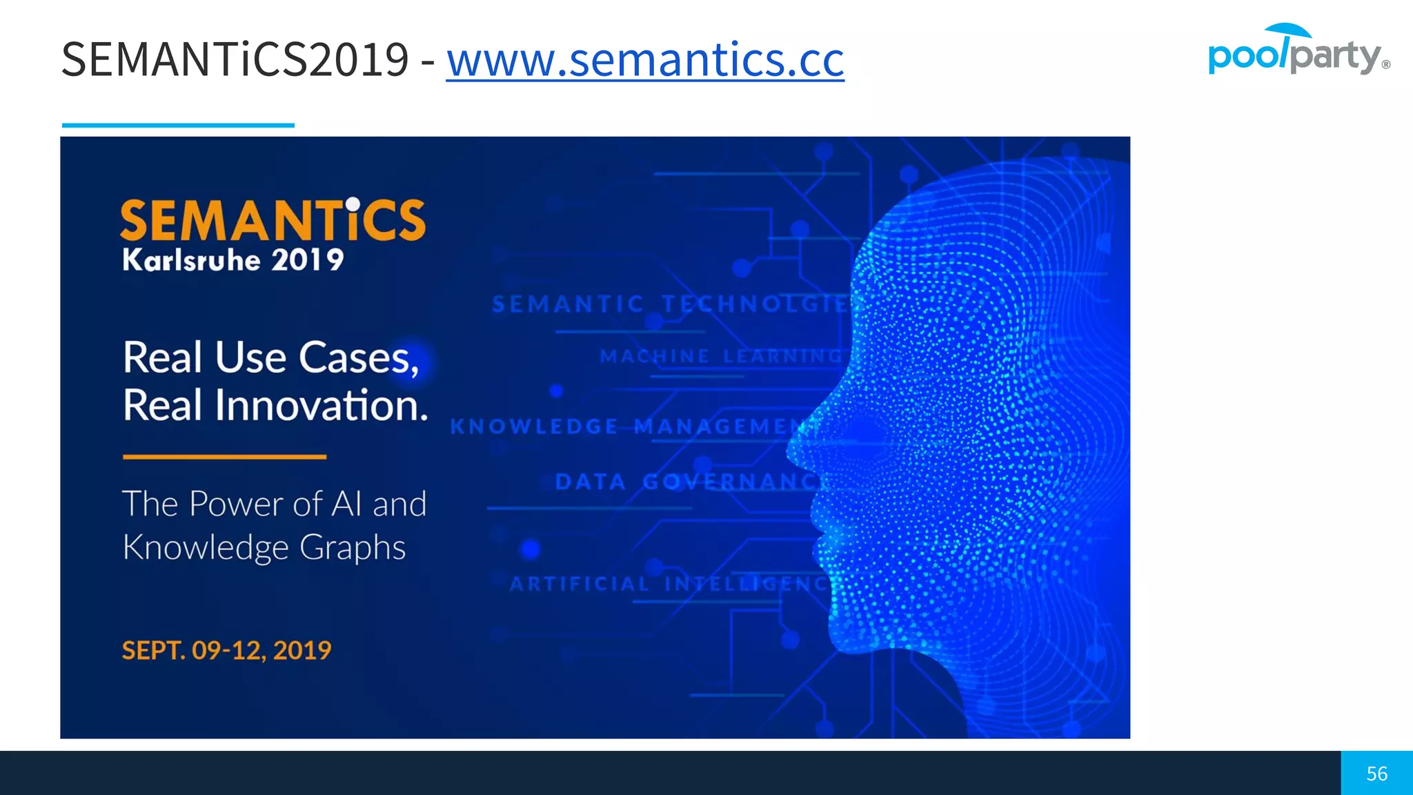 56
SEMANTiCS2019 - www.semantics.cc
 