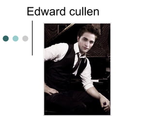 Edward cullen 