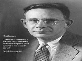 About language:  “…  though a dynamo capable of generating enough power to run an elevator were operated almost exclusively to feed an electric doorbell“ Sapir, E. Language, 1921 