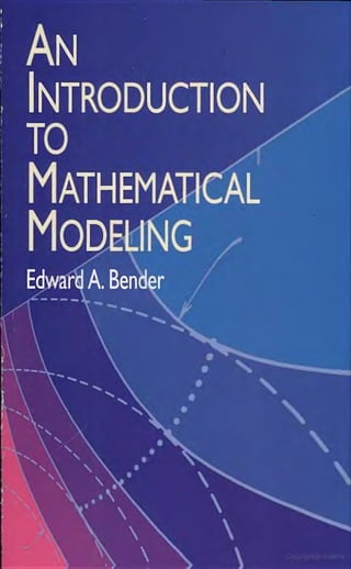 Edward A. Bender - An Introduction to Mathematical Modelling-Wiley (1978).pdf