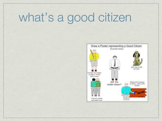 what’s a good citizen
 
