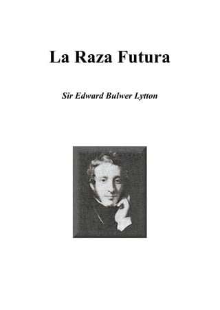 La Raza Futura
Sir Edward Bulwer Lytton
 