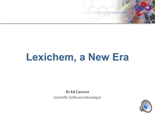 Lexichem, a New Era
 