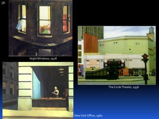 58.
The CircleTheater, 1936
NightWindows, 1928
NewYork Office, 1962
 