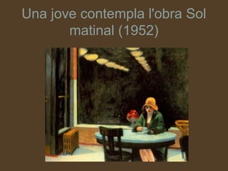 Una jove contempla l'obra Sol
       matinal (1952)
 