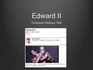 Edward II
Christopher Marlowe 1592
 