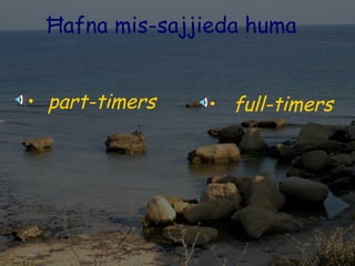 Ħafna mis-sajjieda huma part-timers full-timers 