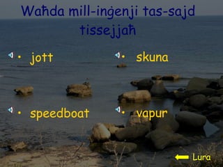 Waħda mill-inġenji tas-sajd tissejjaħ jott speedboat skuna vapur Lura 