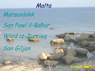 Malta Marsaxlokk San Pawl il-Baħar Wied iż-Żurrieq San Ġiljan Kompli 