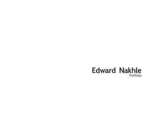 Edward Nakhle
Portfolio
 