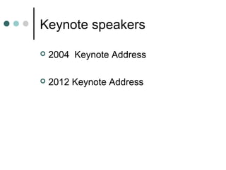 Keynote speakers
 2004 Keynote Address
 2012 Keynote Address
 