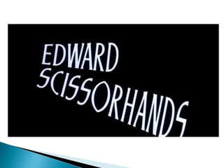 Edward scissorhands | PPTX