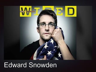 Edward Snowden
 