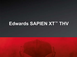 Edwards SAPIEN XT™ THV
 