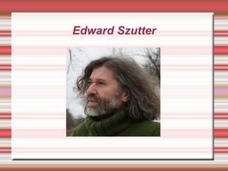 Edward Szutter
 