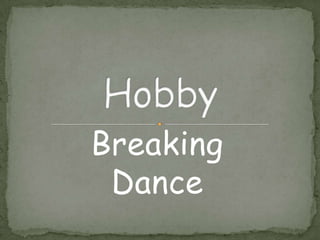 Breaking
Dance