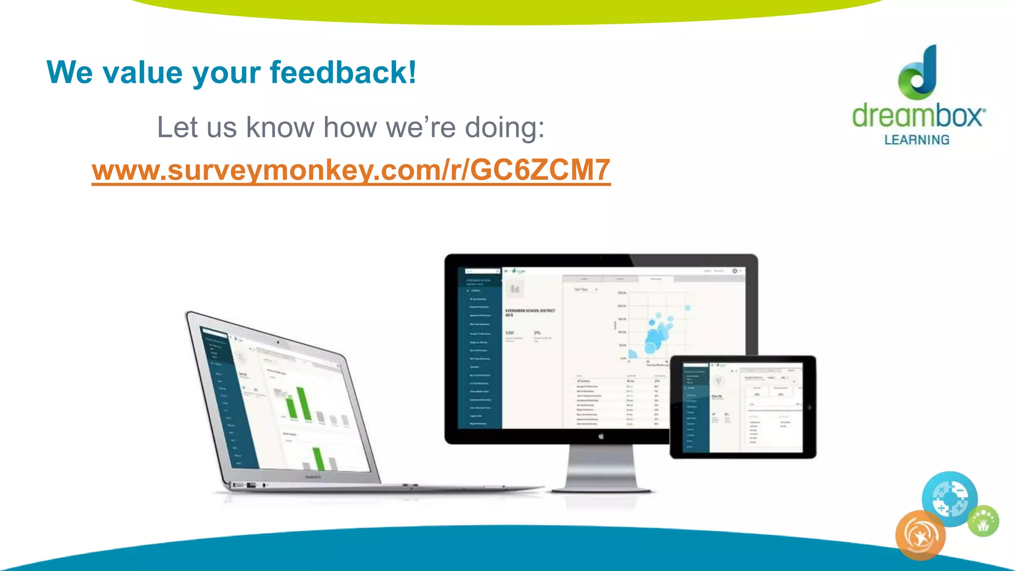 We value your feedback!
Let us know how we’re doing:
www.surveymonkey.com/r/GC6ZCM7
 