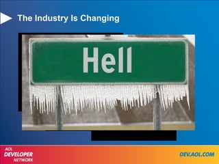 The Industry Is Changing 