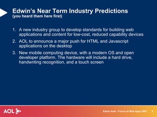 Edwin’s Near Term Industry Predictions (you heard them here first) ,[object Object],[object Object],[object Object]