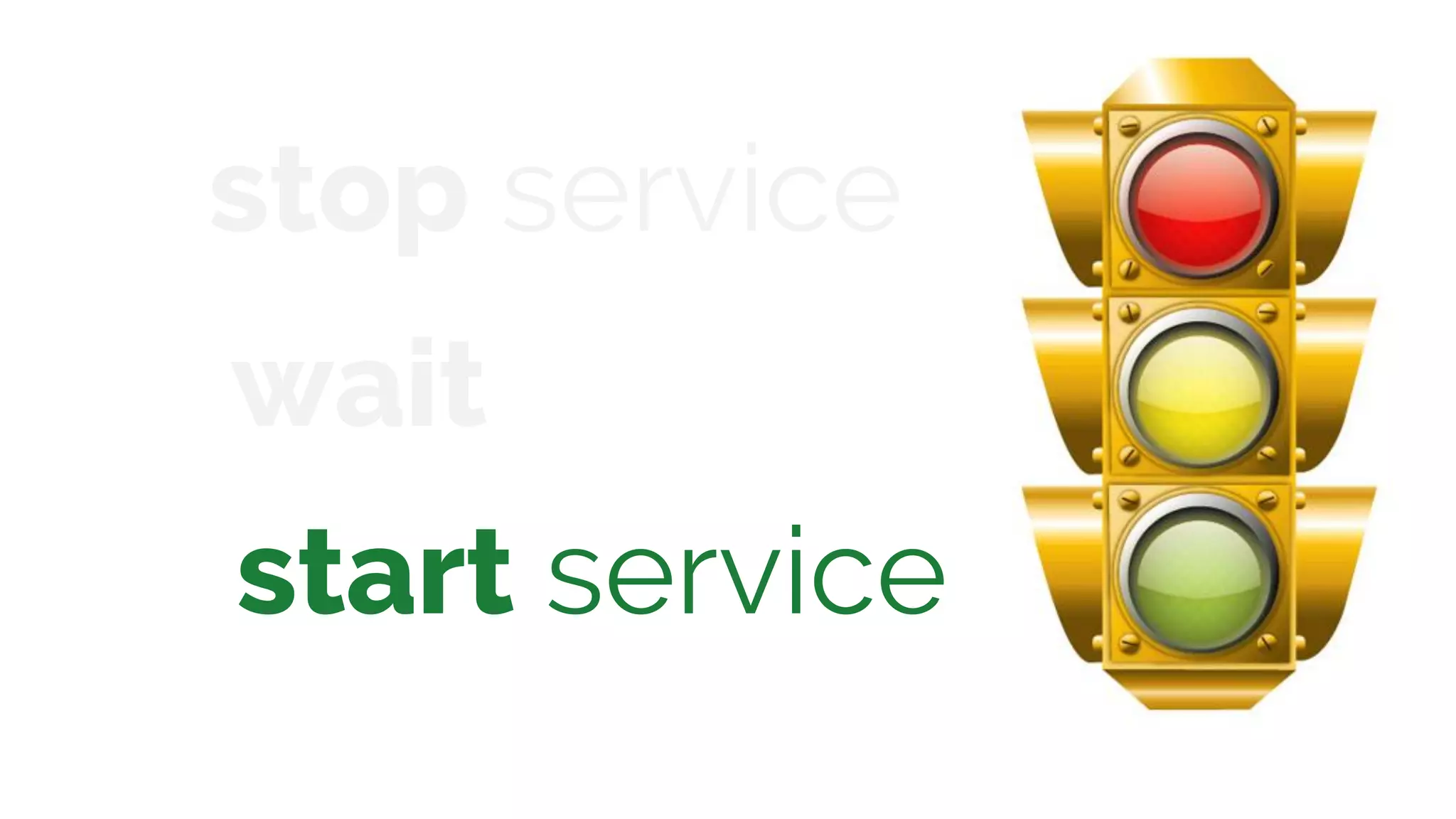 start service
wait service
stop service