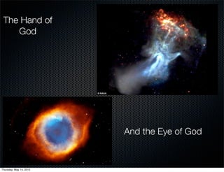 The Hand of
God
And the Eye of God
Thursday, May 14, 2015
 