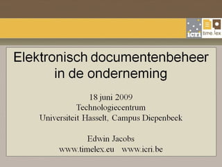 Edwin Jacobs 180609 Elektronisch Documentenbeheer In De Onderneming