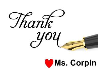 Ms. Corpin
 