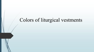 Colors of liturgical vestments
 