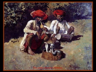 The snake charmers Bombey 