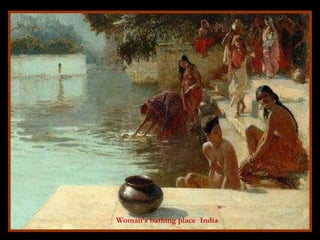 Woman’s bathing place  India 