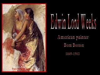 Edwin Lord Weeks American painter Born Boston 1849-1903 Two Nautch girls 