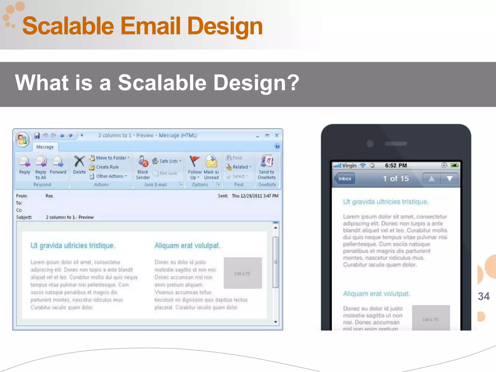 Scalable Email Design

What is a Scalable Design?




                             34
 