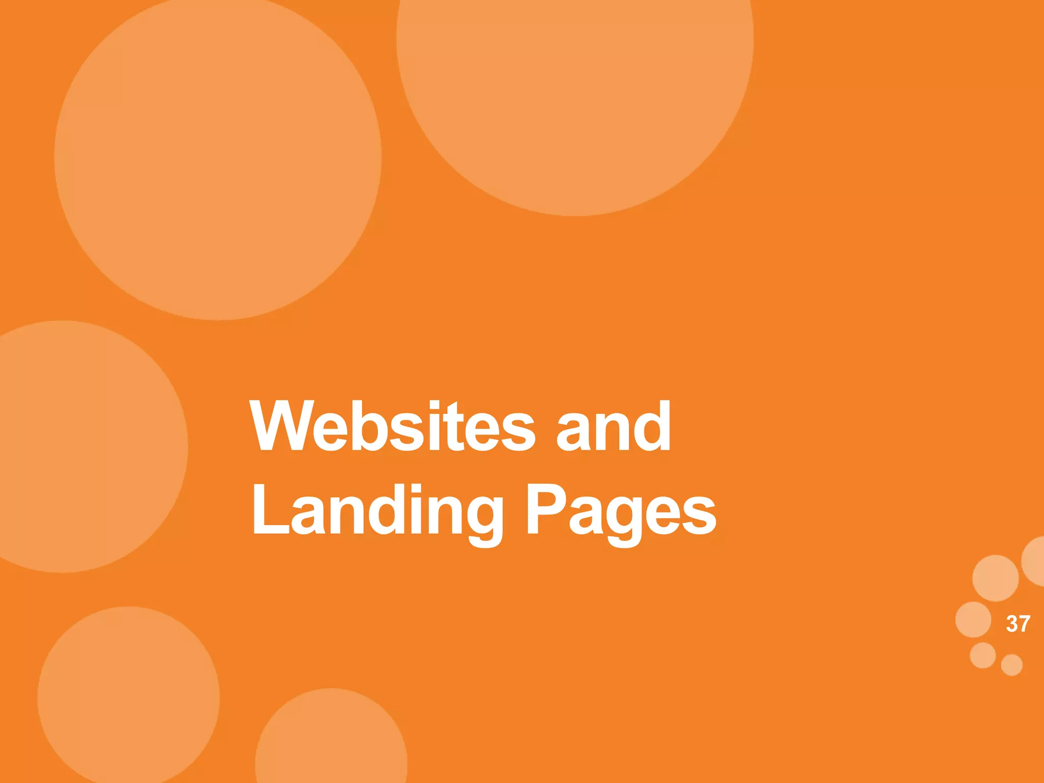 Websites and
Landing Pages
                37
 
