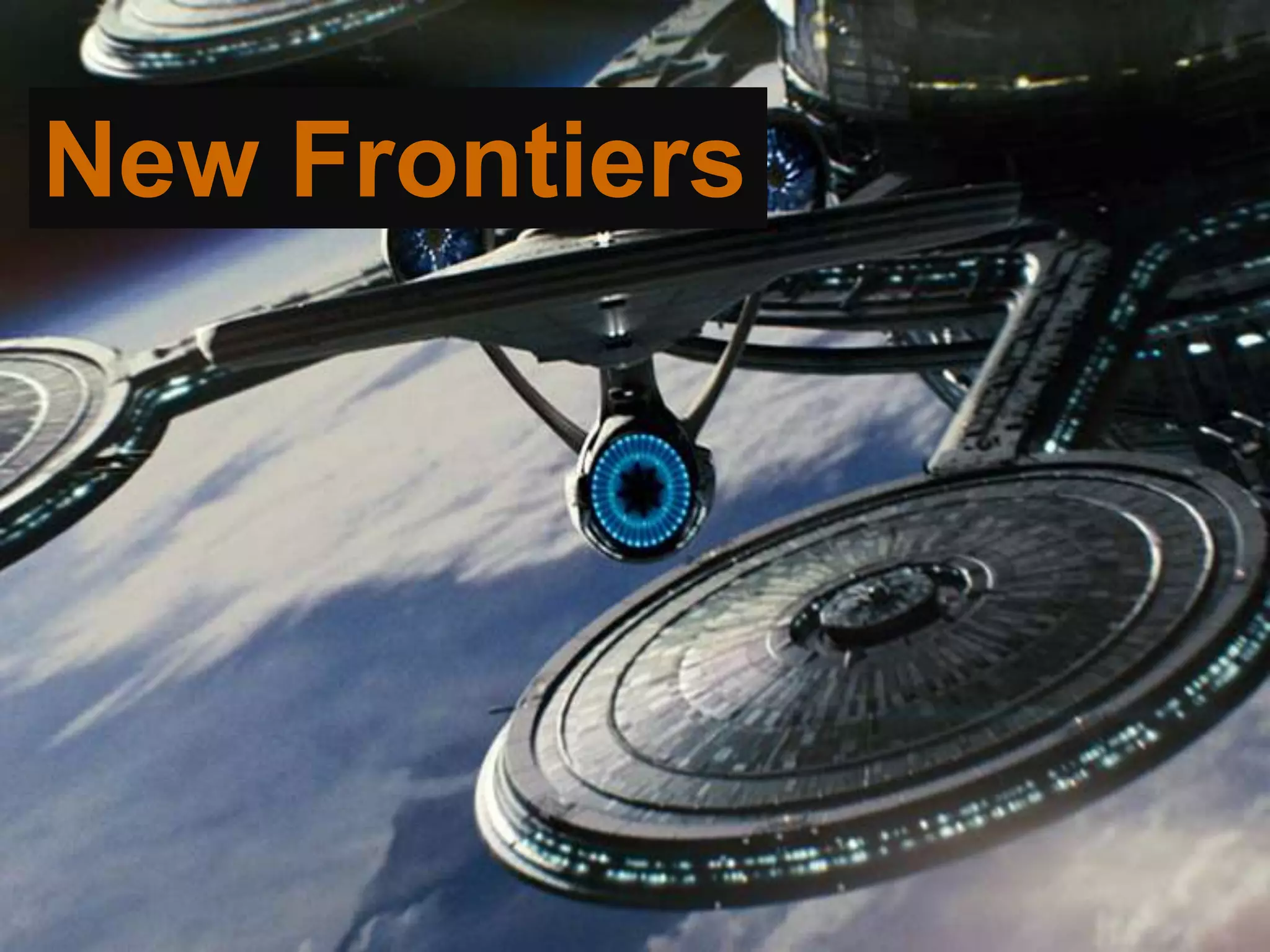 New Frontiers




                6
 