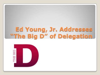 Ed Young, Jr. Addresses
“The Big D” of Delegation
 