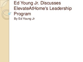Ed Young Jr. Discusses
ElevateAtHome's Leadership
Program
By Ed Young Jr
 