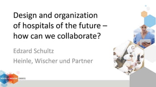 Edzard Schultz' presentation from Hospital + Innovation 2015