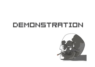 Demonstration
 