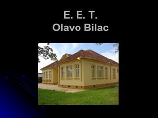 E. E. T. Olavo Bilac 