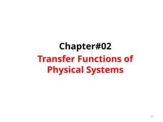 Chapter#02
Transfer Functions of
Physical Systems
23
 