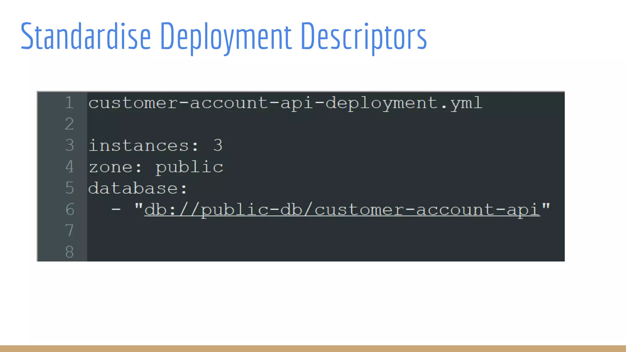 Standardise Deployment Descriptors
 