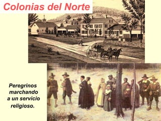 Colonias del Norte Peregrinos  marchando a un servicio  religioso.   