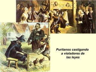 Puritanos castigando  a violadores de las leyes   