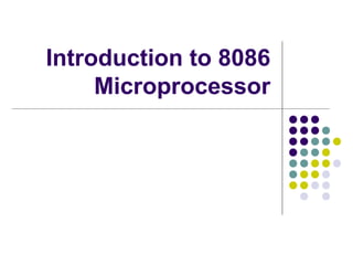 Introduction to 8086 
Microprocessor 
 