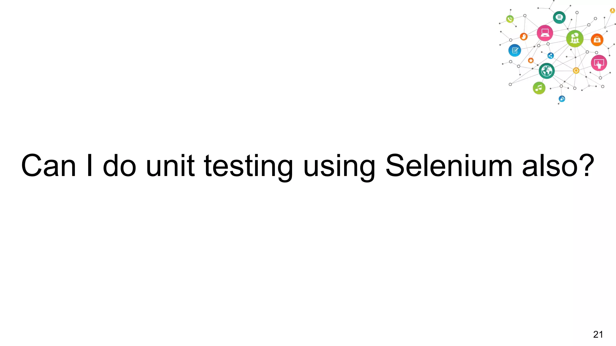 Can I do unit testing using Selenium also?

21

 