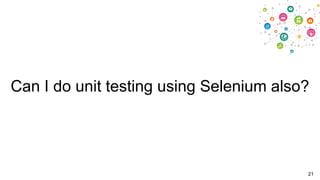 Can I do unit testing using Selenium also?

21

 