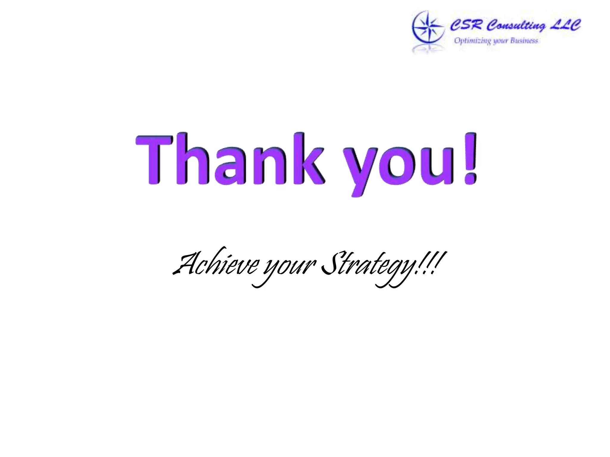 Achieve your Strategy!!!
 