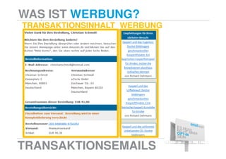 WAS IST WERBUNG?
TRANSAKTIONSINHALT WERBUNG




TRANSAKTIONSEMAILS
 