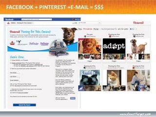 FACEBOOK + PINTEREST +E-MAIL = $$$