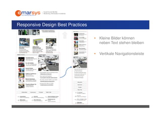 Responsive Design Best Practices

                                   • Kleine Bilder können
                                     neben Text stehen bleiben

                                   • Vertikale Navigationsleiste
 